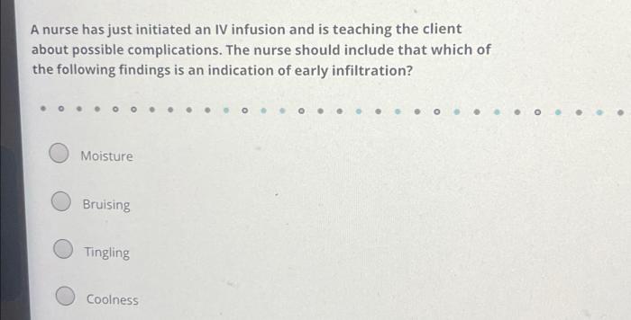 A nurse has just initiated a new peripheral iv infusion